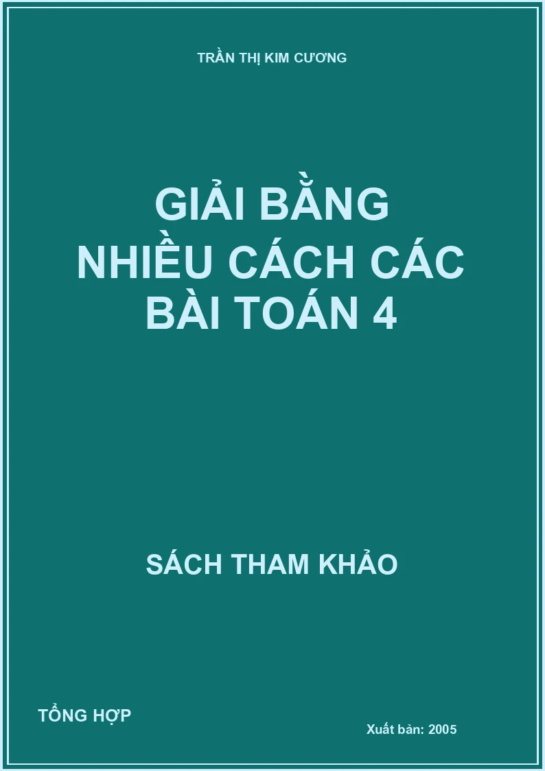 Giải bằng nhiều cách các bài Toán 4