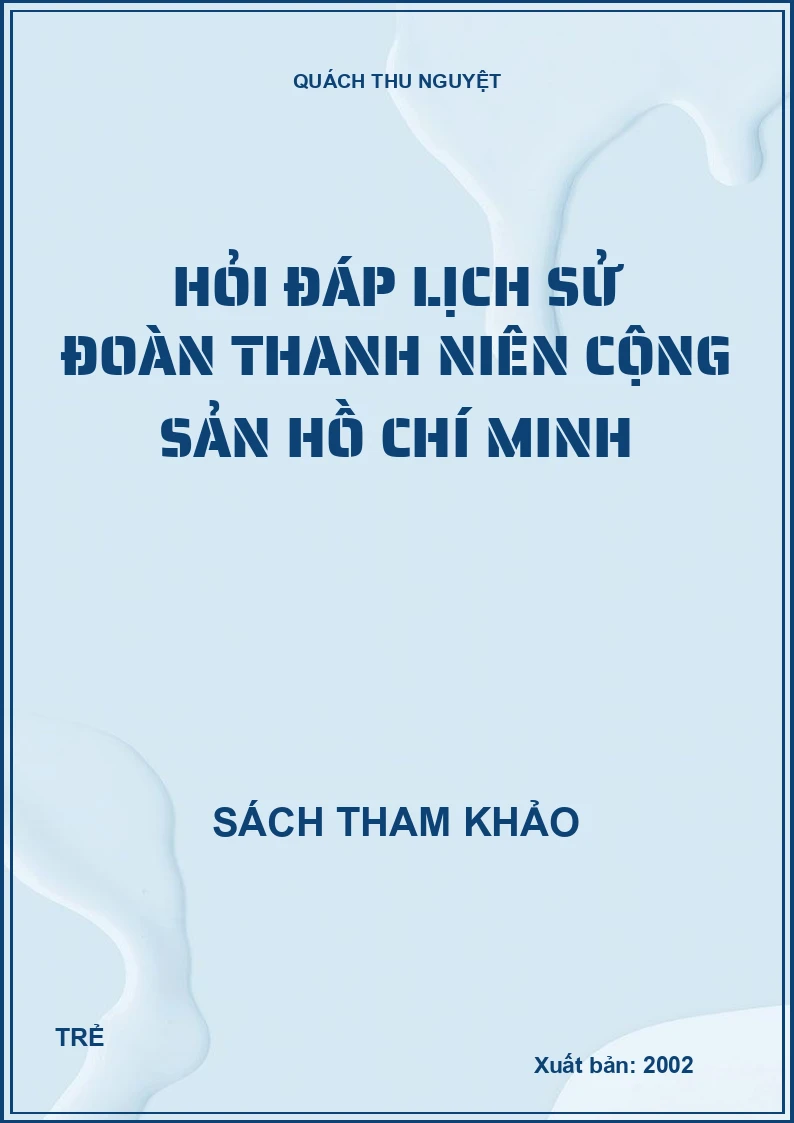 Hỏi đáp lịch sử đoàn thanh niên cộng sản Hồ Chí Minh