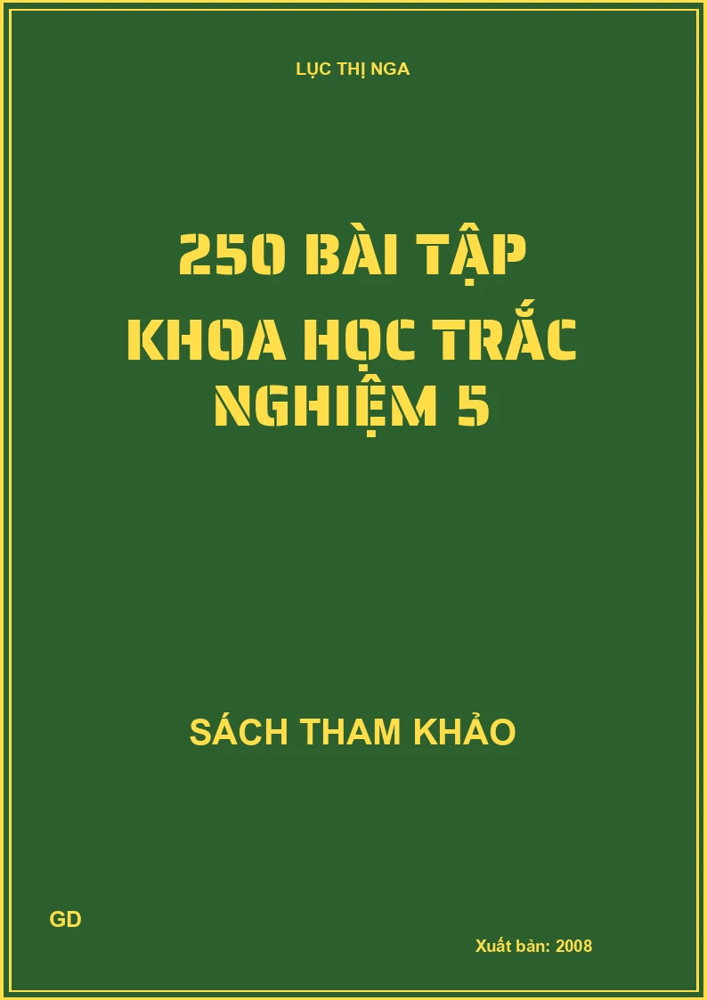 250 Bài tập khoa học trắc nghiệm 5