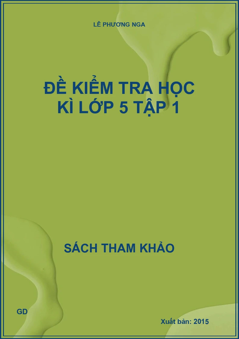 Đề kiểm tra học kì lớp 5 Tập 1