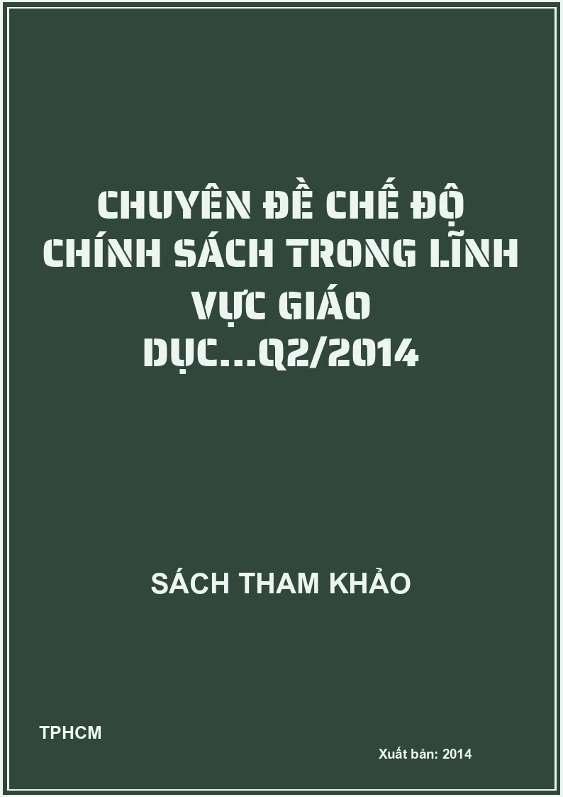Chuyên đề chế độ chính sách trong lĩnh vực giáo dục...q2/2014