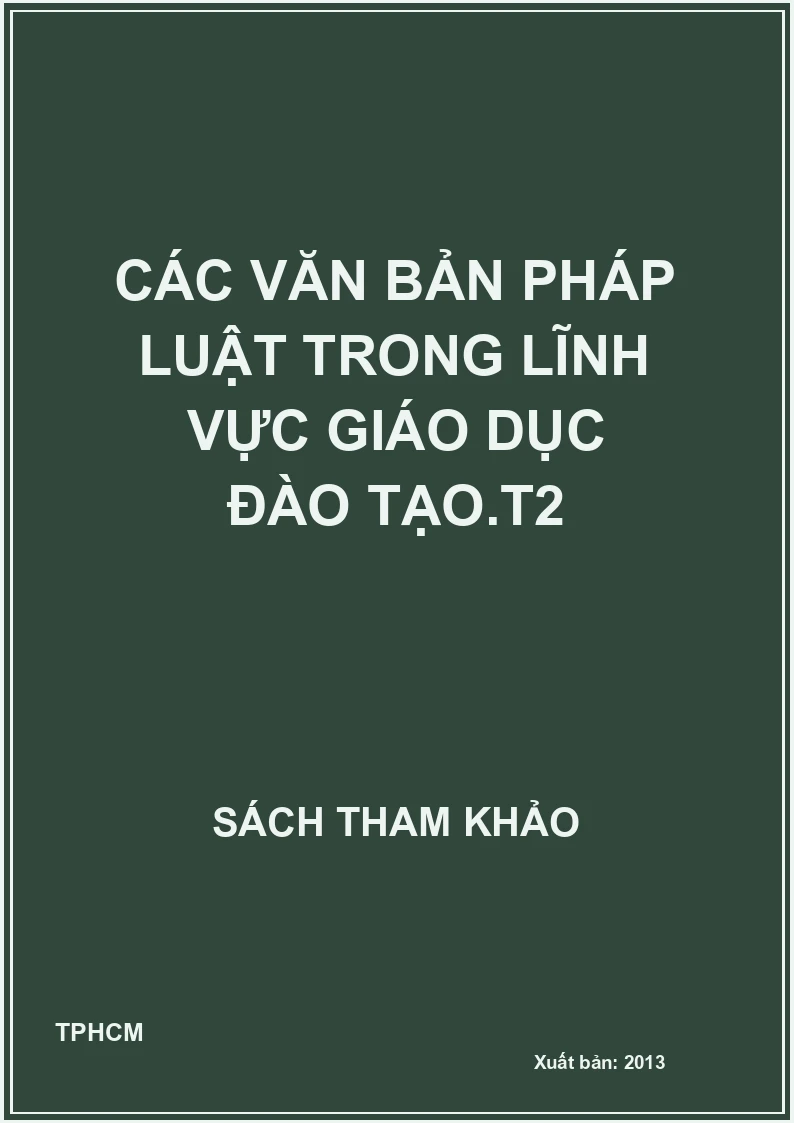 Các văn bản pháp luật trong lĩnh vực giáo dục đào tạo.T2