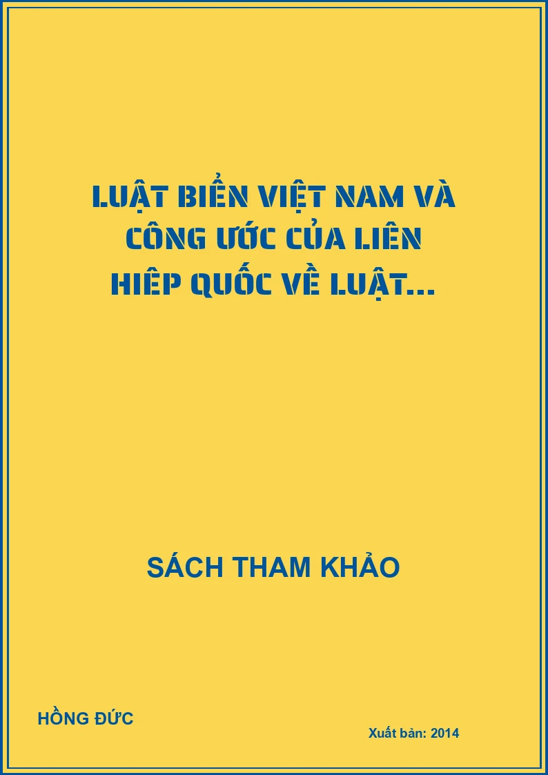 Luật biển Việt Nam và công ước của Liên Hiêp Quốc về luật...