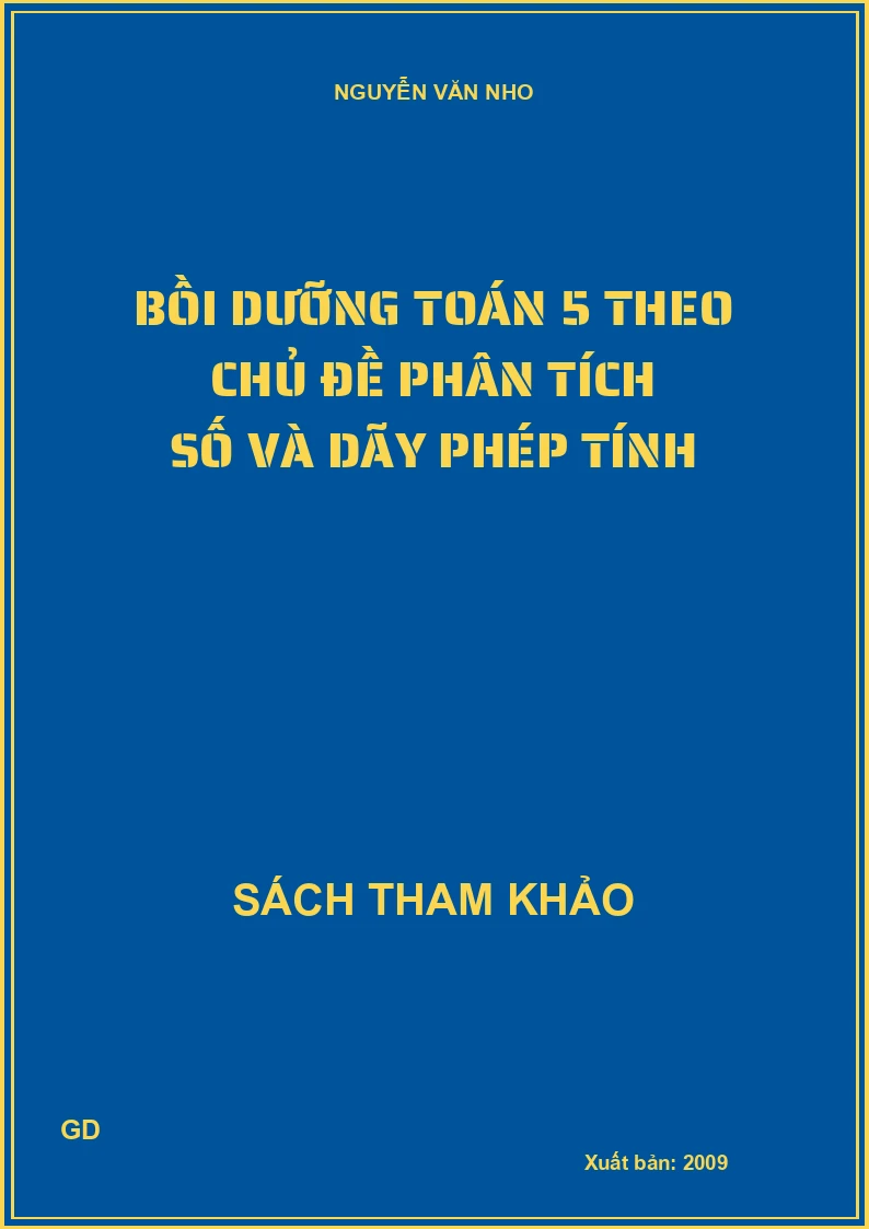 Bồi dưỡng Toán 5 theo chủ đề phân tích số và dãy phép tính