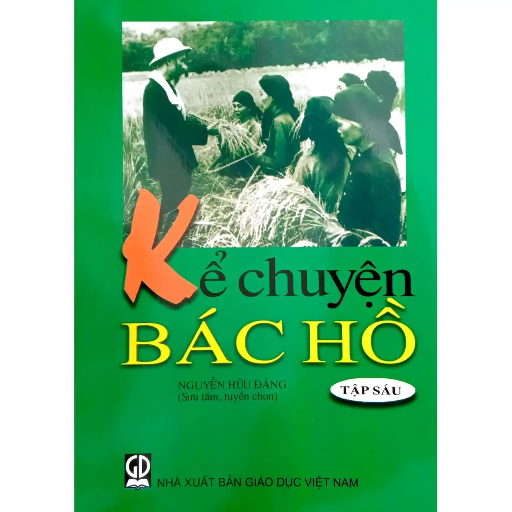 Kể chuyện Bác Hồ tập 6
