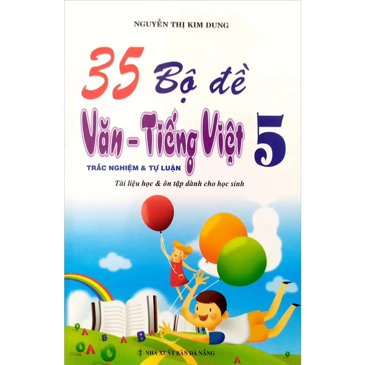35 bộ đề trắc nghiệm và tự luận văn - tiếng việt 5