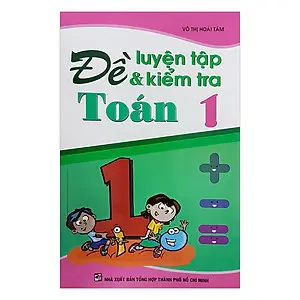 Đề luyện tập và kiểm tra toán 1