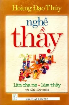 Nghề thầy. Làm cha mẹ, làm thầy