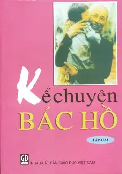 Kể chuyện Bác hồ - Tập 2