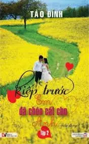 Kiếp trước em đã chôn cất cho anh tập 2