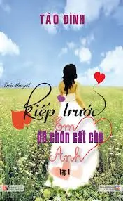 Kiếp trước em đã chôn cất cho anh tập 1