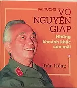 Đại tướng Võ Nguyên Giáp những khoảnh khắc còn mãi