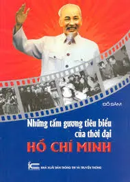 Những tấm gương tiêu biểu của thời đại Hồ Chí Minh