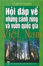 Hỏi đáp về những cánh rừng và vườn quốc gia Việt Nam
