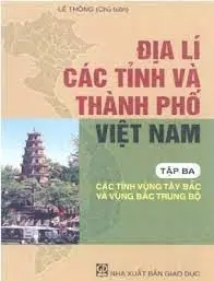Địa lý các tỉnh và thành phố Việt Nam t3. Các tỉnh vùng Tây Bắc...