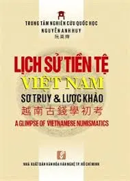 Lịch sử tiền tệ Việt Nam sơ truy và lược khảo