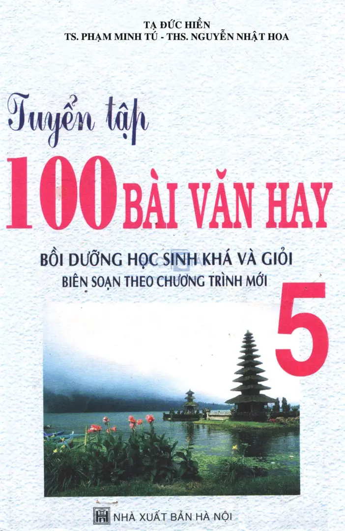 Tuyển tập 100 bài văn hay bồi dưỡng học sinh khá giỏi 5