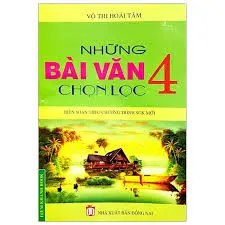 Những bài văn chọn lọc 4