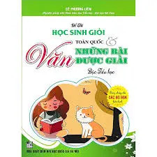 Đề thi học sinh giỏi văn toàn quốc và những bài được giải bậc tiểu học
