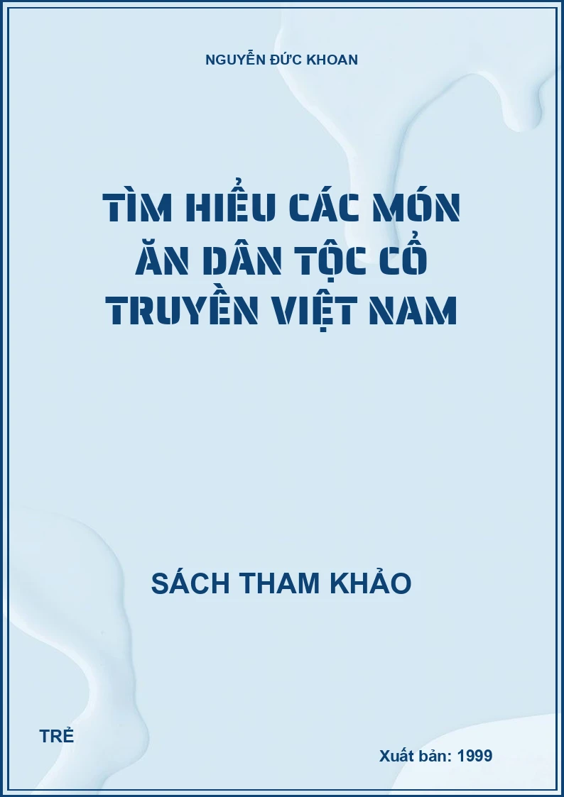 Tìm hiểu các món ăn dân tộc cổ truyền Việt Nam