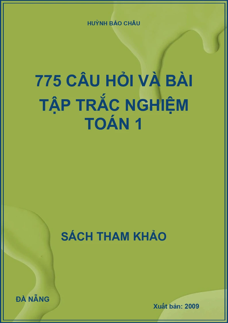 775 Câu hỏi và bài tập trắc nghiệm toán 1