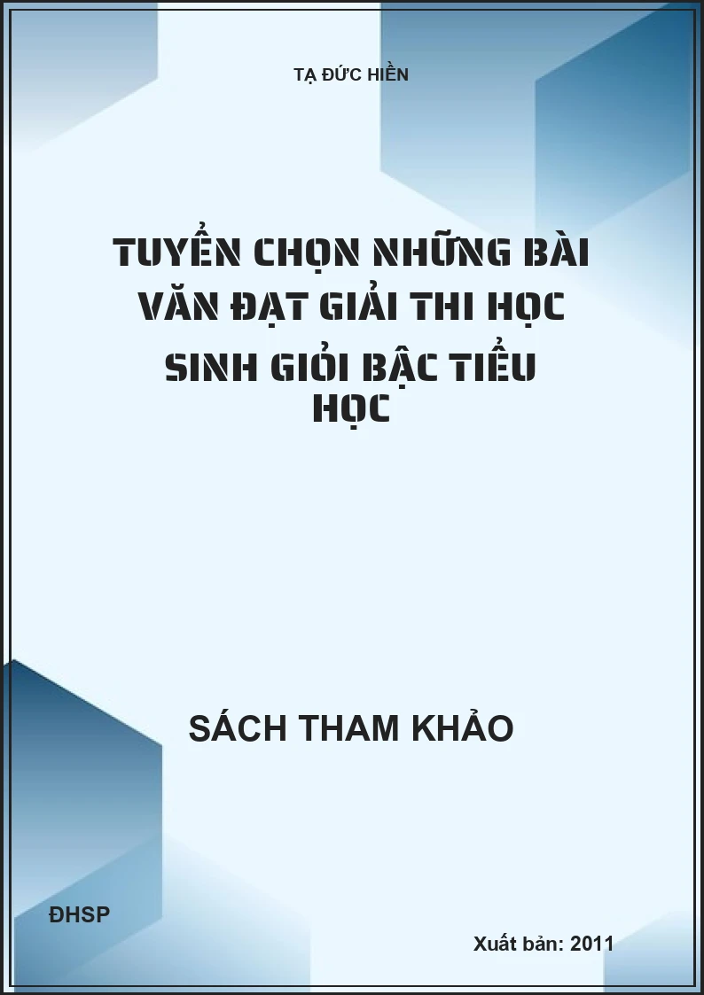 Tuyển chọn những bài văn đạt giải thi học sinh giỏi bậc tiểu học