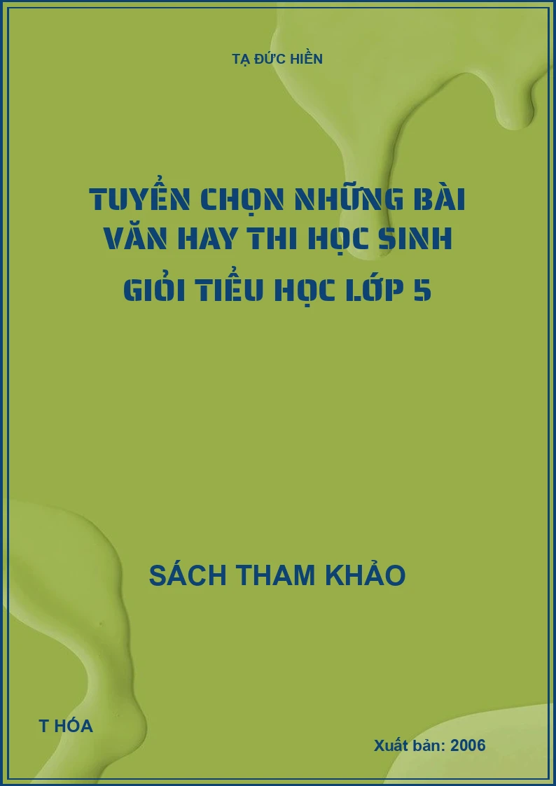 Tuyển chọn những bài văn hay thi học sinh giỏi tiểu học lớp 5