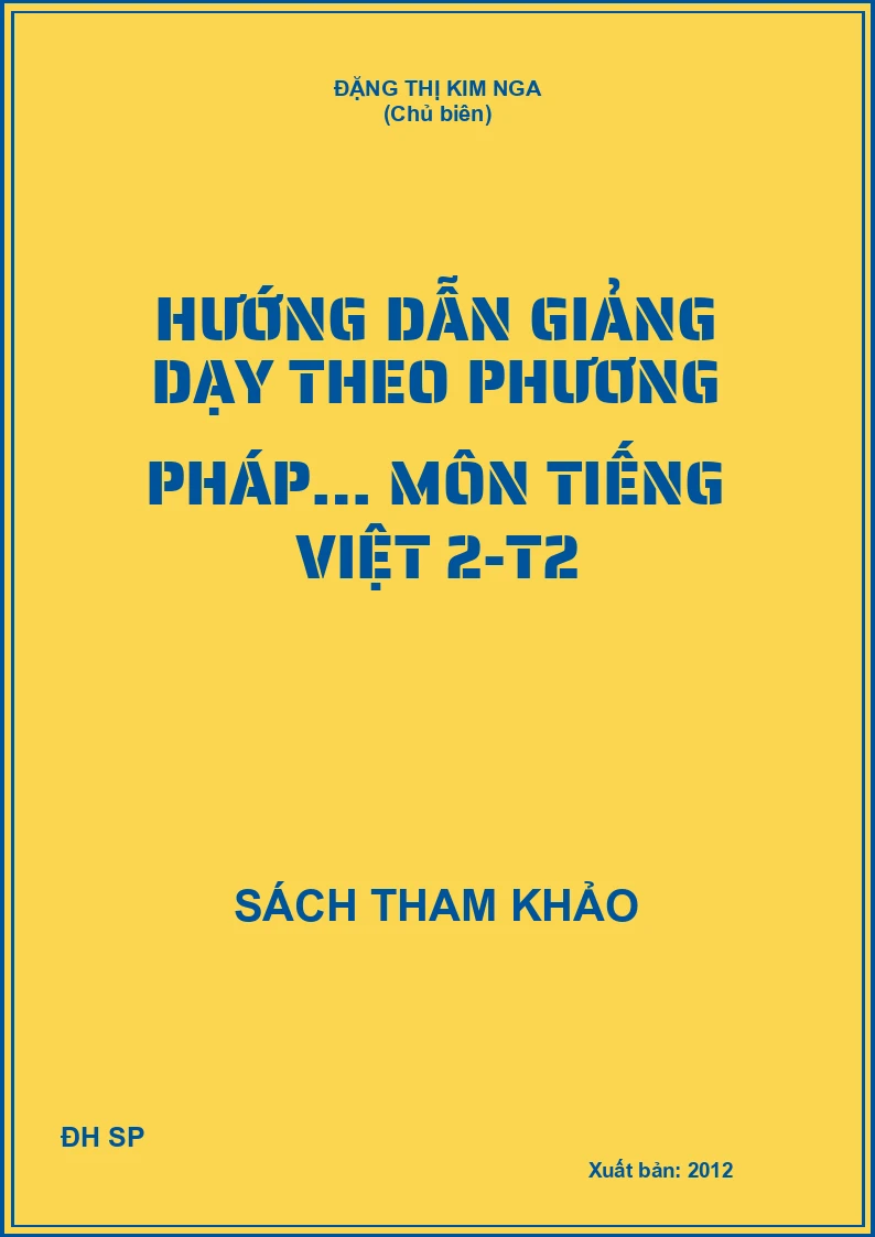 Hướng dẫn giảng dạy theo phương pháp… môn Tiếng việt 2-T2