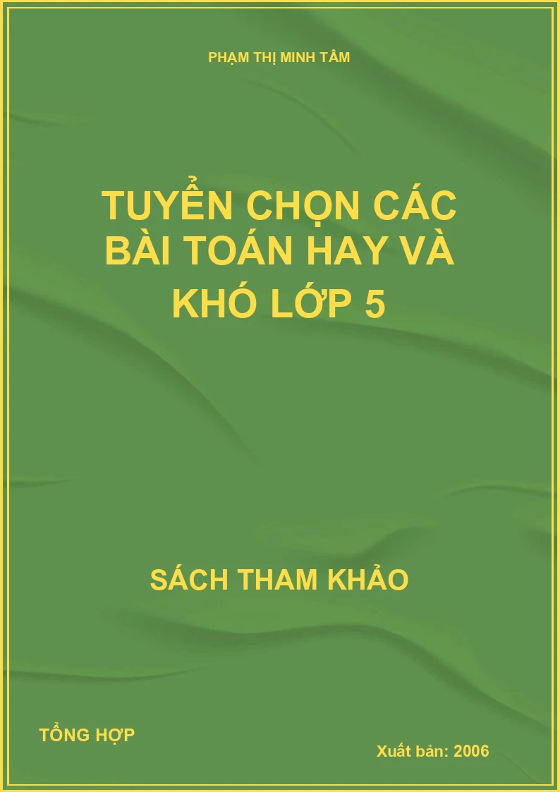 Tuyển chọn các bài toán hay và khó lớp 5