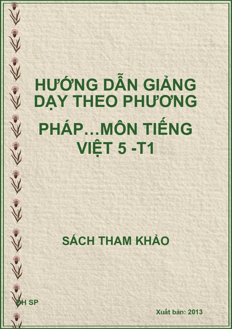 Hướng dẫn giảng dạy theo phương pháp…môn Tiếng việt 5 -T1