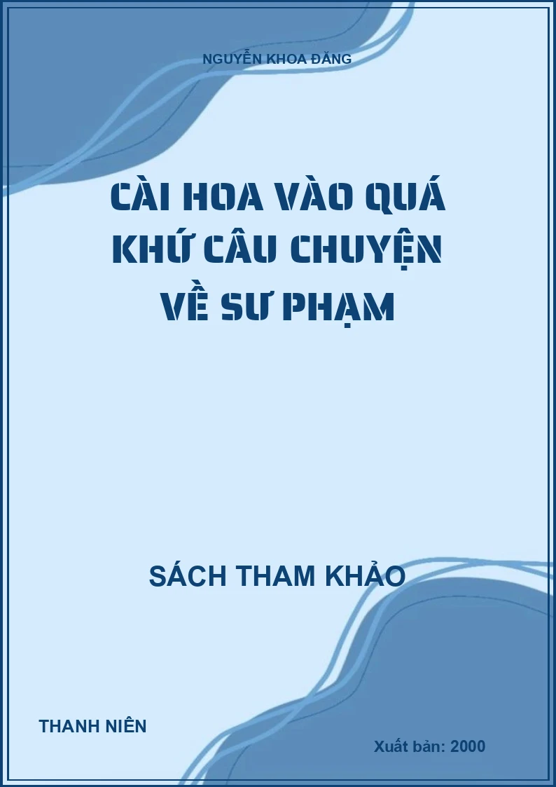 Cài hoa vào quá khứ câu chuyện về sư phạm