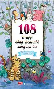 108 truyện đồng thoại nhỏ sáng tạo lớn