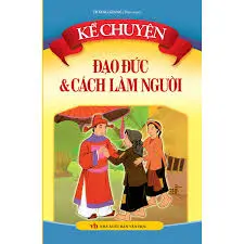 Truyện kể về đạo đức và cách làm người