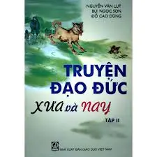 Truyện đạo đức xưa và nay. T2