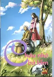 Những tấm lòng hiếu thảo Cháu nhớ bà lắm