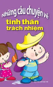 Những câu chuyện về tinh thần trách nhiệm