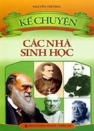 Kể chuyện các nhà sinh học