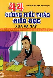 44 gương hiếu thảo hiếu học xưa và nay