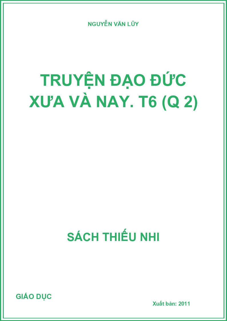 Truyện đạo đức xưa và nay. T6 (Q 2)