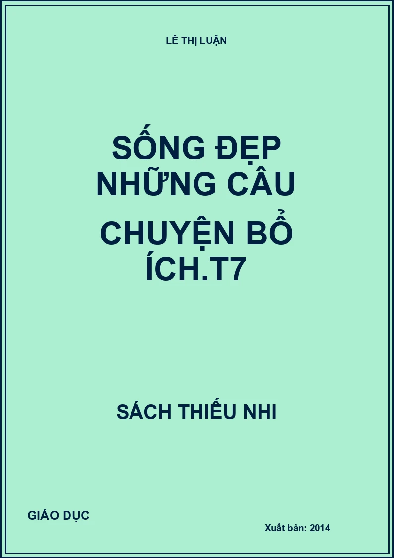 Sống đẹp những câu chuyện bổ ích.T7