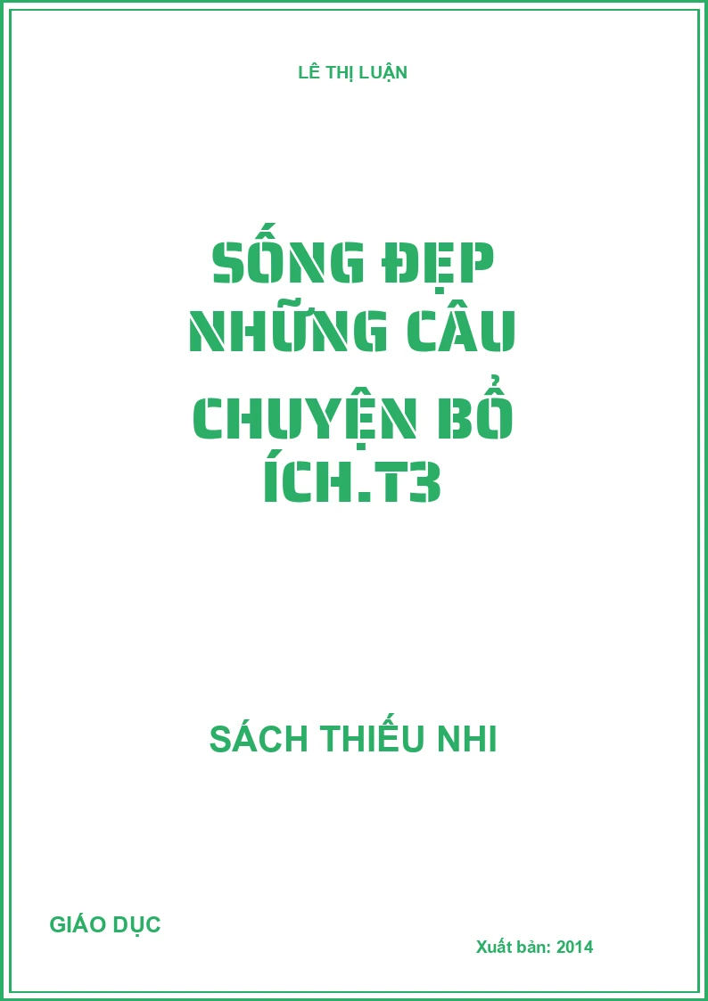 Sống đẹp những câu chuyện bổ ích.T3