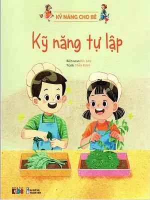 Kỹ năng cho bé. Kỹ năng tự lập