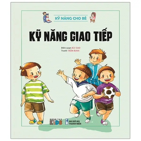 Kỹ năng cho bé. Kỹ năng giao tiếp