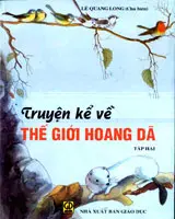 Truyện kể về thế giới hoang dã. T2