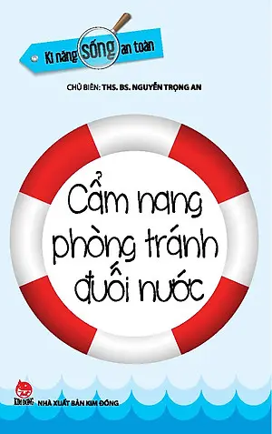 Kĩ năng sống an toàn - cẩm nang phòng tránh đuối nước