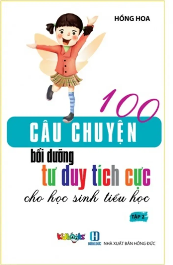 100 câu chuyện bồi dưỡng tư duy tích cực…T2