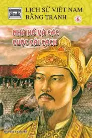 Lịch sử Việt Nam bằng tranh - Nhà Hồ các cuộc cải cách