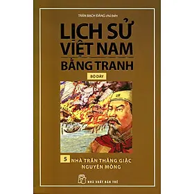 Lịch sử Việt Nam bằng tranh - Nhà Trần thắng trận nguyên mông