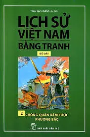 Lịch sử Việt Nam bằng tranh - chống quân xâm lược phương bắc
