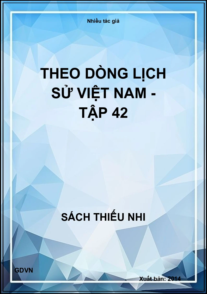 theo dòng lịch sử Việt Nam - Tập 42